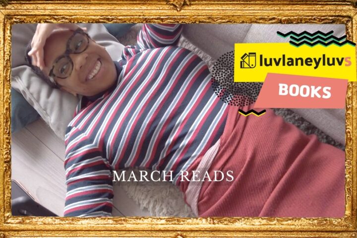 Laney Luvs Books - March 2022 is a review of all the books I read in March.